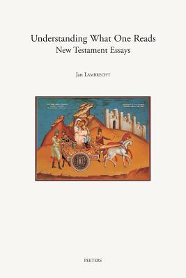 Understanding What One Reads New Testament Essays (Annua Nuntia Lovaniensia) [Paperback] Lambrecht, J