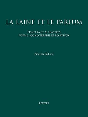 LA LAINE ET LE PARFUM pinetra Et Alabastres. Forme, Iconographie Et Fonction. Recherche De Cramique Attique Fminine.