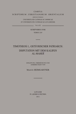 Timotheos I., Ostsyrischer Patriarch: Disputation mit dem Kalifen Al-Mahdi (Corpus Scriptorum Christianorum Orientalium)
