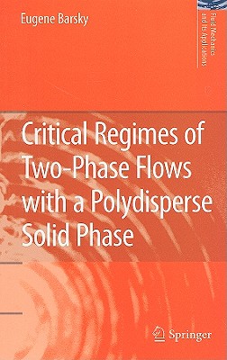 Critical Regimes of Two-Phase Flows with a Polydisperse Solid Phase (Fluid Mechanics and Its Applications, 93)