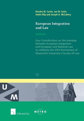 European Integration and Law: Four Contributions on the interplay between European Integration (56) (Ius Commune: European and Comparative Law Series)