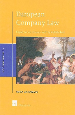 European Company Law: Organization, Finance and Capital Markets (1) (Ius Communitatis)