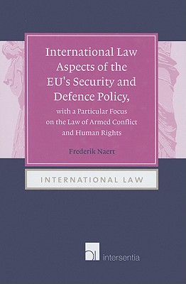 International Law Aspects of the EU' s Security and Defence Policy, with a Particular Focus on the Law of Armed Conflict (4)