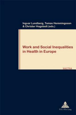 Image for Work and Social Inequalities in Health in Europe Work and Social Inequalities in Health in Europe