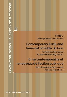 Contemporary Crisis and Renewal of Public Action / Crise contemporaine et renouveau de l'action publique: Towards the Emergence of a New Form of . Public Economy) (English and French Edition)