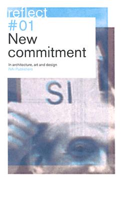 New Commitment: In Architecture, Art And Design (Reflect # 01)