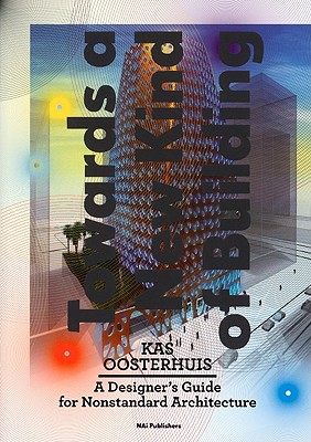 Towards a New Kind of Building: A Designers Guide for Non-Standard Architecture