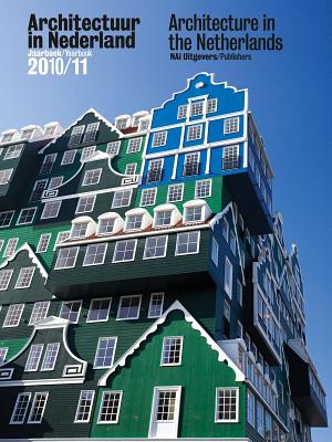 Architecture in the Netherlands: Yearbook 2010-11