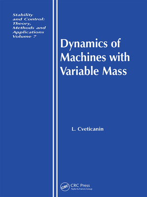 Dynamics of Machines with Variable Mass (Stability and Control: Theory, Methods and Applications)