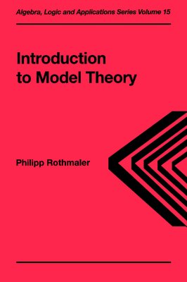 Introduction to Model Theory (Algebra, Logic and Applications Volume 15)