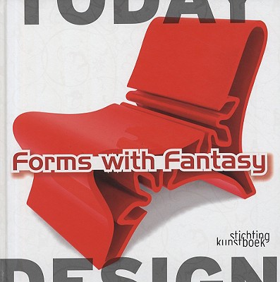 Forms With Fantasy (Design Today)