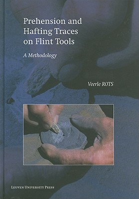 Prehension and Hafting Traces on Flint Tools: A Methodology