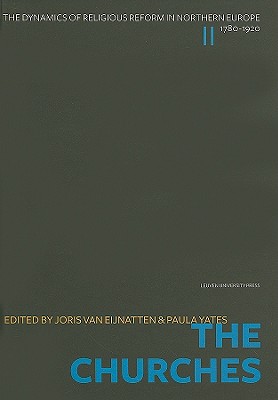 The Churches (The Dynamics of Religious Reform in Northern Europe, 17801920)