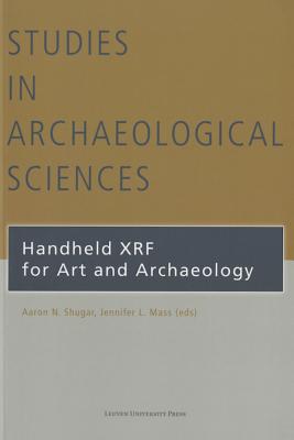 Handheld XRF for Art and Archaeology (Studies in Archaeological Sciences)