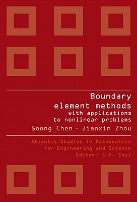 BOUNDARY ELEMENT METHODS WITH APPLICATIONS TO NONLINEAR PROBLEMS (2ND EDITION) (Atlantis Studies in Mathematics for Engineering and Science)