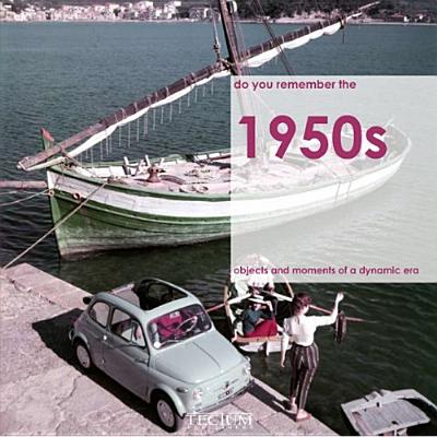 Remember the '50s: Objects and Moments of a Dynamic Era