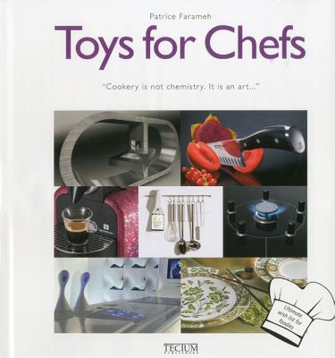 Toys for Chefs: Cookery Is Not Chemistry. It Is an Art (English, Dutch and French Edition)