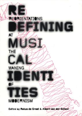 Redefining Musical Identities: Reorientations at the Waning of Modernism
