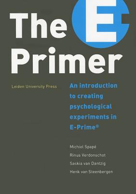 The E-Primer: An Introduction to Creating Psychological Experiments in E-Prime