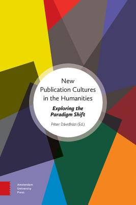 New Publication Cultures in the Humanities: Exploring the Paradigm Shift
