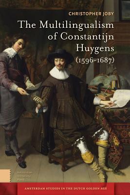 The Multilingualism of Constantijn Huygens (1596-1687