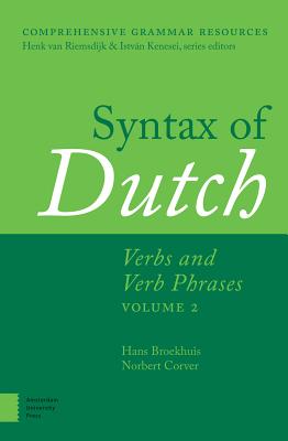 Syntax of Dutch: Verbs and Verb Phrases. Volume 2 (Comprehensive Grammar Resources)