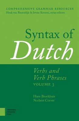 Syntax of Dutch: Verbs and Verb Phrases. Volume 3 (Comprehensive Grammar Resources)