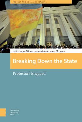Breaking Down the State: Protestors Engaged (Protest and Social Movements)