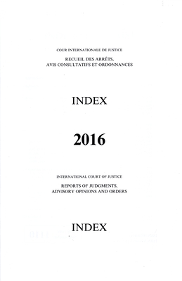 Reports of Judgments, Advisory Opinions and Orders: 2016 Index Reports