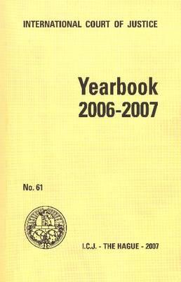 Yearbook of the International Court of Justice 2006-2007 (International Court of Justice - Yearbook)