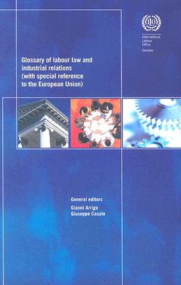 Glossary of Labour Law and Industrial Relations: With Special Reference to the European Union
