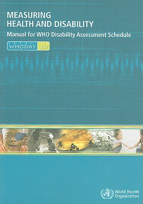 Image for Measuring Health and Disability: Manual for WHO Disability Assessment Schedule (WHODAS 2.0) Measuring Health and Disability: Manual for WHO Disability Assessment Schedule (WHODAS 2.0)