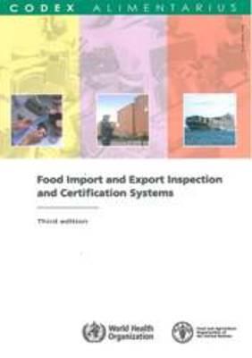 Food Import and Export Inspection and Certification Systems: FAO/WHO Codex Alimentarius Commission