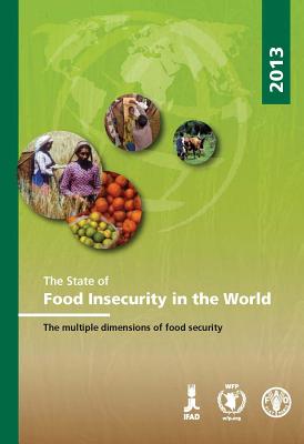 The State of Food Insecurity in the World 2013: The Multiple Dimensions of Food Security