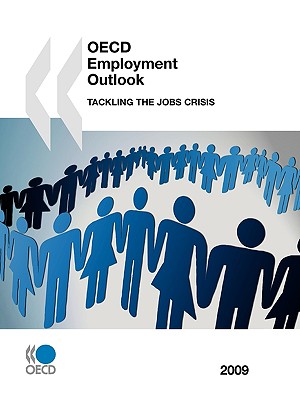 OECD Employment Outlook 2009: Tackling the Jobs Crisis: Edition 2009