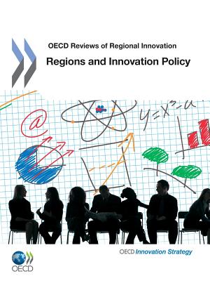 OECD Reviews Of Regional Innovation: Regions And Innovation Policy