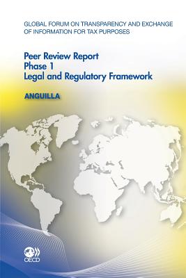 Global Forum on Transparency and Exchange of Information for Tax Purposes: Peer Reviews Global Forum on Transparency and Exchange of Information for . Phase 1: Legal and Regulatory Framework