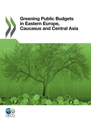 Greening Public Budgets In Eastern Europe, Caucasus And Central Asia