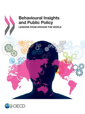 Behavioural Insights and Public Policy Lessons from Around the World