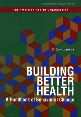 Image for Building Better Health : A Handbook of Behavioral Care Building Better Health : A Handbook of Behavioral Care