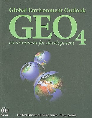 Global Environment Outlook (GEO) 4: Environment for Development