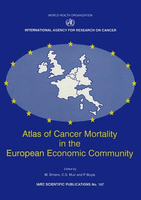 Atlas of Cancer Mortality in the European Economic Community [IARC Scientific Publications No. 107]