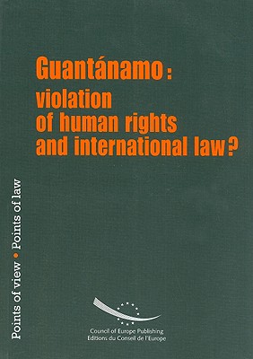Guantanamo: Violation of Human Rights and International Law (Point of View-point of Law)