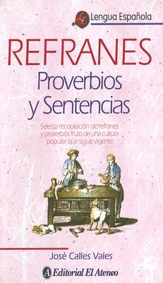 Refranes Proverbios Y Sentencias (Spanish Edition)