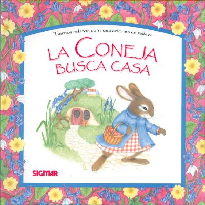 Image for LA CONEJA BUSCA CASA (Cuentos En Relieve) (Spanish Edition)