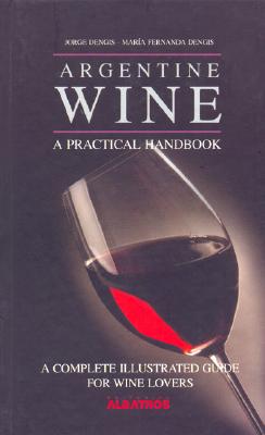 Argentine Wine: A Practical Handbook