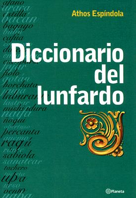 Diccionario del Lunfardo (Spanish Edition)