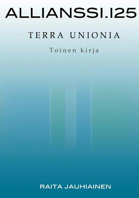 Allianssi.125: Terra Unionia, Toinen kirja (Finnish Edition)