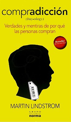 Compradiccion/ Buyology: Verdades Y Mentiras De Por Que Las Personas Compran (Spanish Edition)