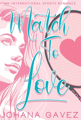 Match to Love (International Sports Romance) [Hardcover] Gavez, Johana
